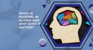 Hero banner: the question 'What is masking in autism and why does it matter?' appears on a blue background near a hexagonal frame containing a wooden silhouette with a colorful brain inside; abstract shapes and patterns adorn the backdrop.