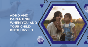 ADHD and Parenting
