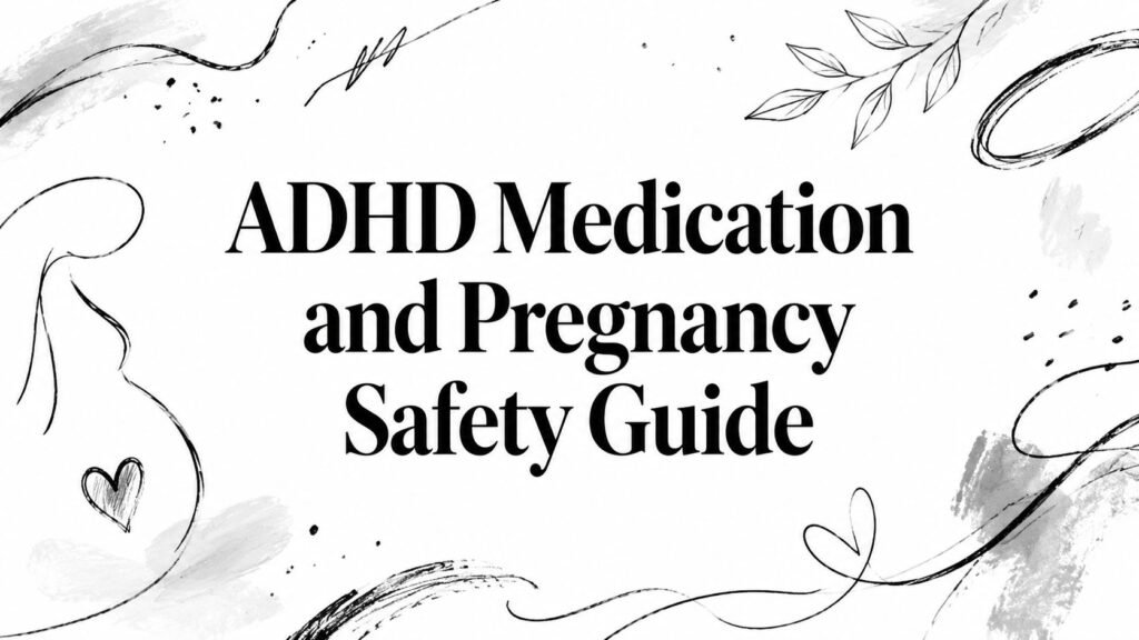 Title card: 'ADHD Medication and Pregnancy Safety Guide' with black abstract swirls and light gray decorative details.
